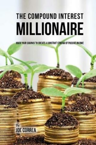 Cover of The Compound Interest Millionaire