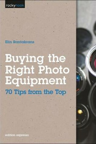 Cover of Buying the Right Photo Equipment