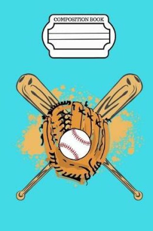 Cover of Dreaming of Baseball, Baseball Glove with Ball and Bats Composition Book