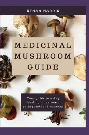 Cover of Medicinal Mushroom Guide