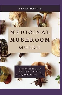 Book cover for Medicinal Mushroom Guide
