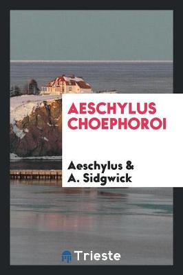 Book cover for Aeschylus Choephoroi