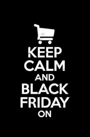 Cover of Keep Calm And Black Friday On