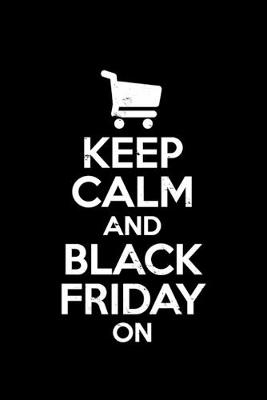 Book cover for Keep Calm And Black Friday On