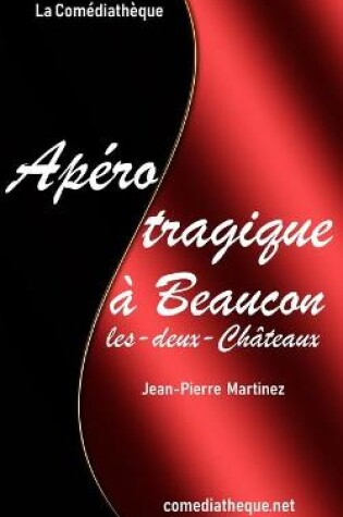 Cover of Apéro tragique à Beaucon-les-deux-Châteaux