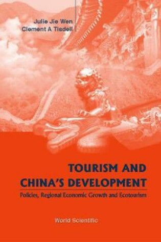 Cover of Tourism And China's Development- Policies, Regional Economic Growth & Ecotourism