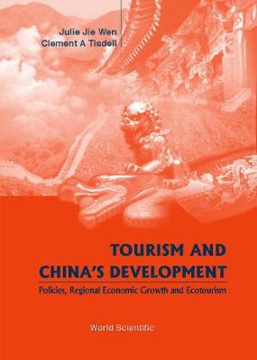 Book cover for Tourism And China's Development- Policies, Regional Economic Growth & Ecotourism