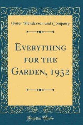 Cover of Everything for the Garden, 1932 (Classic Reprint)
