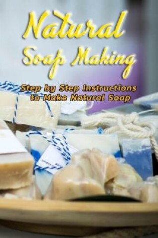 Cover of Natural Soap Making