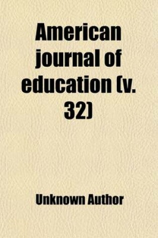 Cover of American Journal of Education (Volume 32)