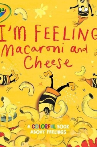 Cover of I'm Feeling Macaroni and Cheese