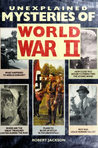 Cover of Unexplained Mysteries of World War II