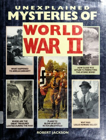 Book cover for Unexplained Mysteries of World War II