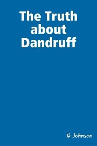 Cover of The Truth About Dandruff