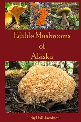 Book cover for Edible Mushrooms of Alaska