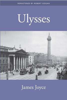 Book cover for Ulysses by James Joyce Remastered by Robert Gogan