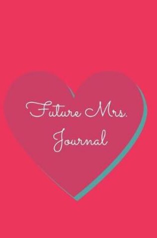 Cover of Future Mrs. Journal
