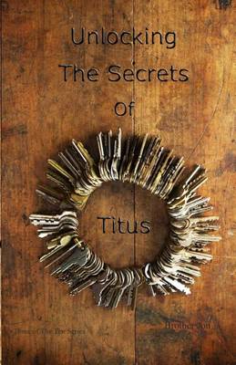 Cover of Unlocking The Secrets Of Titus