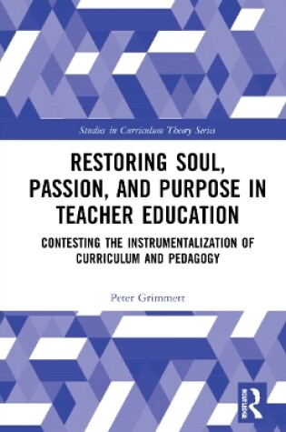 Cover of Restoring Soul, Passion, and Purpose in Teacher Education