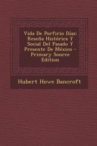 Cover of Vida de Porfirio Diaz