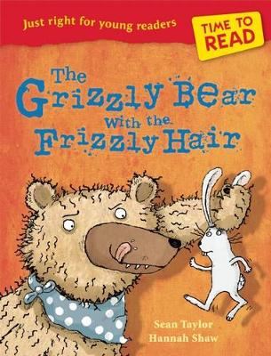 Book cover for Time to Read: the Grizzly Bear with the Frizzly Hair