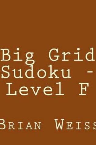 Cover of Big Grid Sudoku - Level F