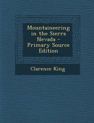 Book cover for Mountaineering in the Sierra Nevada - Primary Source Edition