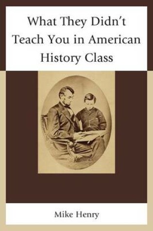 Cover of What They Didn't Teach You in American History Class