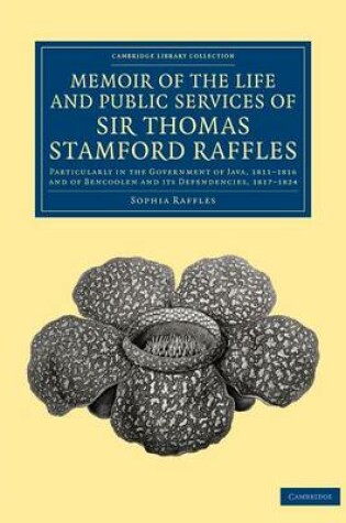 Cover of Memoir of the Life and Public Services of Sir Thomas Stamford Raffles