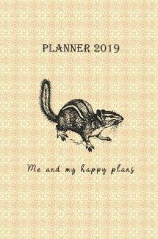 Cover of Planner 2019 Me and My Happy Plans