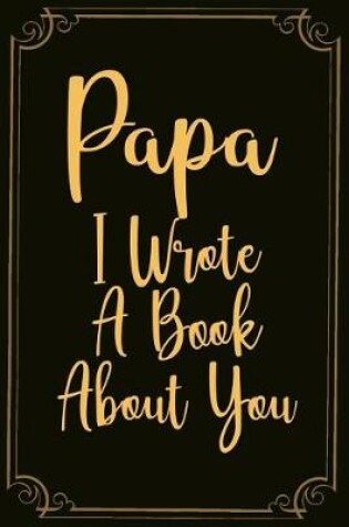 Cover of Papa I Wrote A Book About You