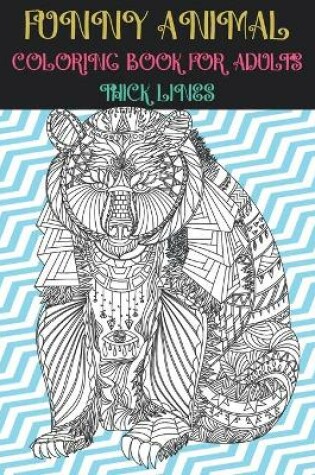 Cover of Coloring Book for Adults Funny Animal - Thick Lines