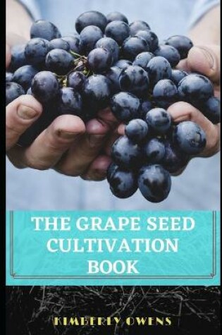 Cover of The Grape Seed Cultivation Book