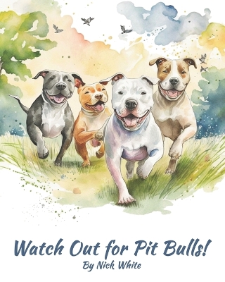 Book cover for Watch Out for Pit Bulls!