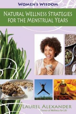 Cover of Natural Wellness Strategies for the Menstrual Years