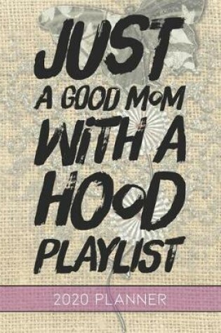 Cover of Just A Good Mom With A Hood Playlist