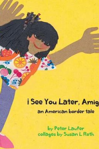 Cover of ¡See You Later, Amigo! an American border tale