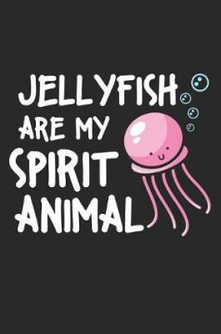 Cover of Jellyfish are my Spirit Animal