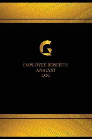 Cover of Employee Benefits Analyst Log (Log Book, Journal - 125 pgs, 8.5 X 11 inches)