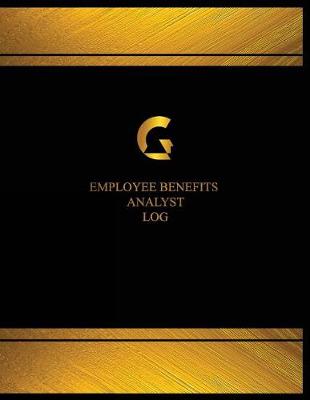 Cover of Employee Benefits Analyst Log (Log Book, Journal - 125 pgs, 8.5 X 11 inches)