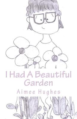 Book cover for I Had A Beautiful Garden