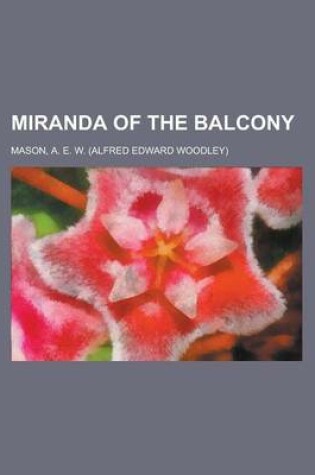 Cover of Miranda of the Balcony; A Story