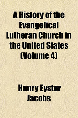 Book cover for A History of the Evangelical Lutheran Church in the United States (Volume 4)