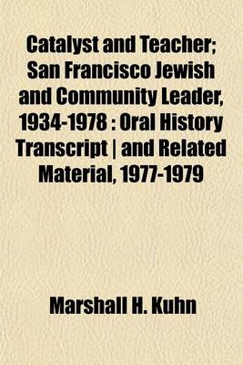 Book cover for Catalyst and Teacher; San Francisco Jewish and Community Leader, 1934-1978