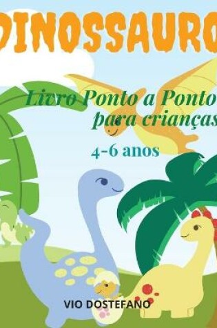 Cover of Dinossauro Livro de Ponto a Ponto para Crianças 4-6 anos