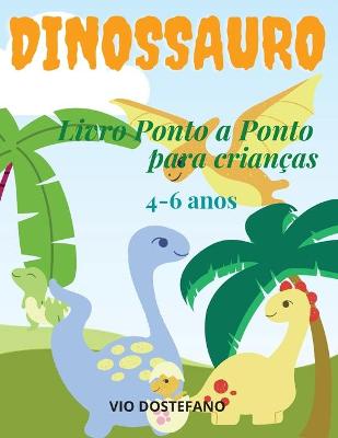 Book cover for Dinossauro Livro de Ponto a Ponto para Crianças 4-6 anos