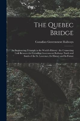 Cover of The Quebec Bridge [microform]