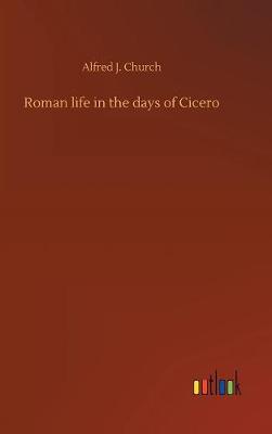 Book cover for Roman life in the days of Cicero