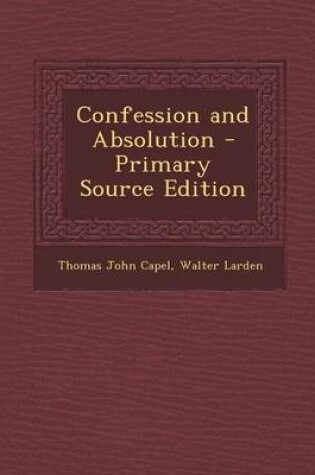 Cover of Confession and Absolution - Primary Source Edition