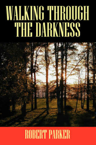 Cover of Walking Through the Darkness